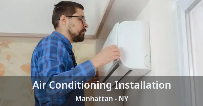 Air Conditioning Installation Manhattan - NY