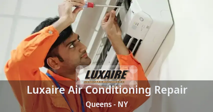 Luxaire Air Conditioning Repair Queens - NY