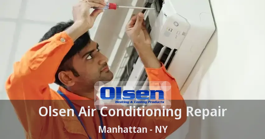 Olsen Air Conditioning Repair Manhattan - NY
