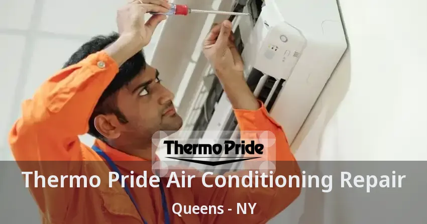 Thermo Pride Air Conditioning Repair Queens - NY