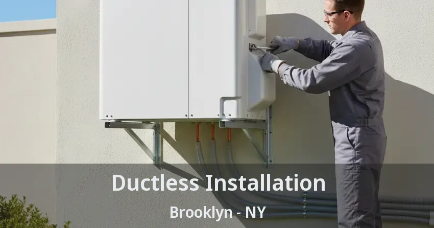Ductless Installation Brooklyn - NY