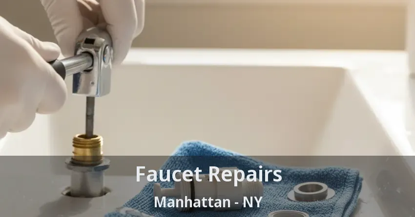 Faucet Repairs Manhattan - NY