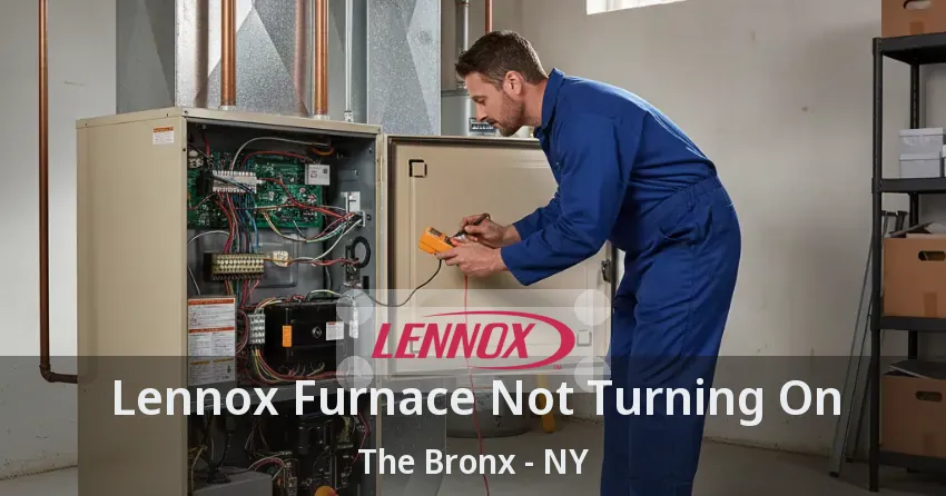 Lennox Furnace Not Turning On The Bronx - NY