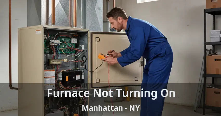 Furnace Not Turning On Manhattan - NY