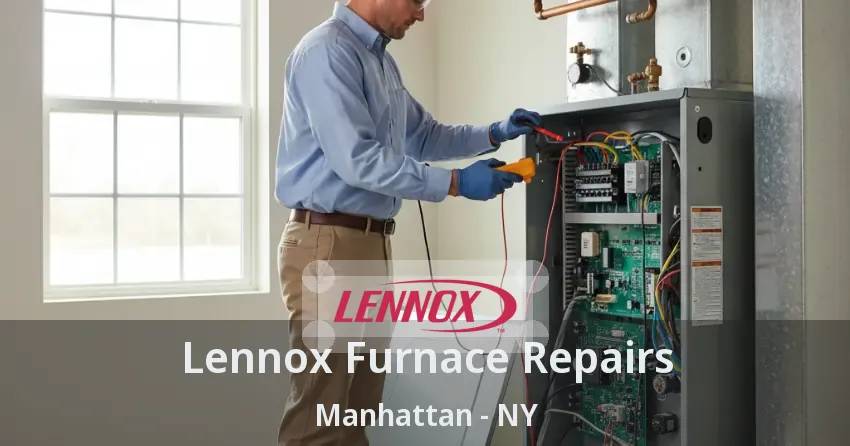 Lennox Furnace Repairs Manhattan - NY