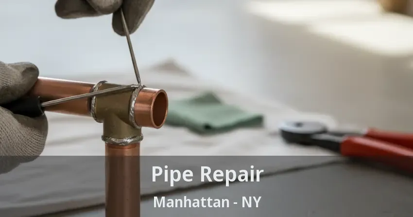 Pipe Repair Manhattan - NY
