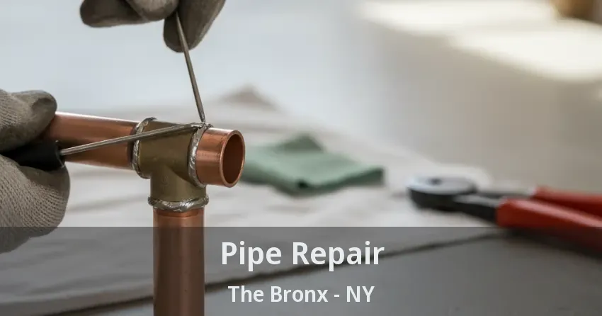 Pipe Repair The Bronx - NY