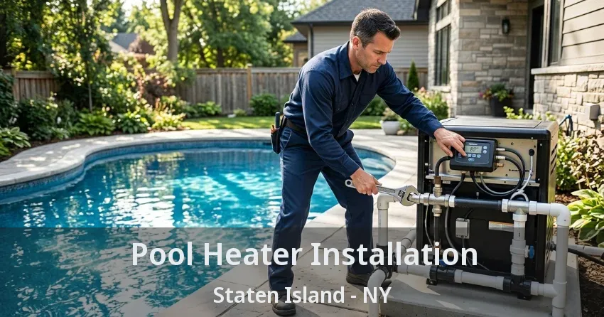 Pool Heater Installation Staten Island - NY
