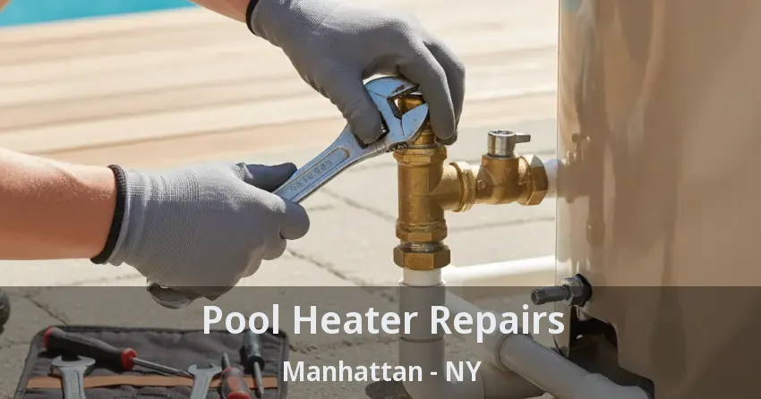 Pool Heater Repairs Manhattan - NY