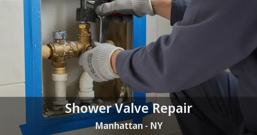 Shower Valve Repair Manhattan - NY