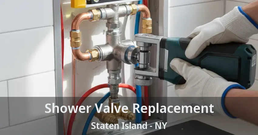 Shower Valve Replacement Staten Island - NY